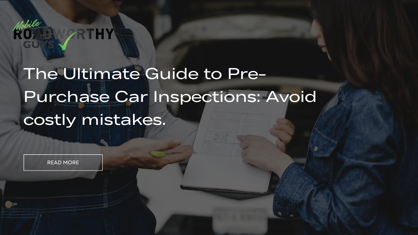 The Ultimate Guide to Pre-Purchase Car Inspections: Avoid costly mistakes.