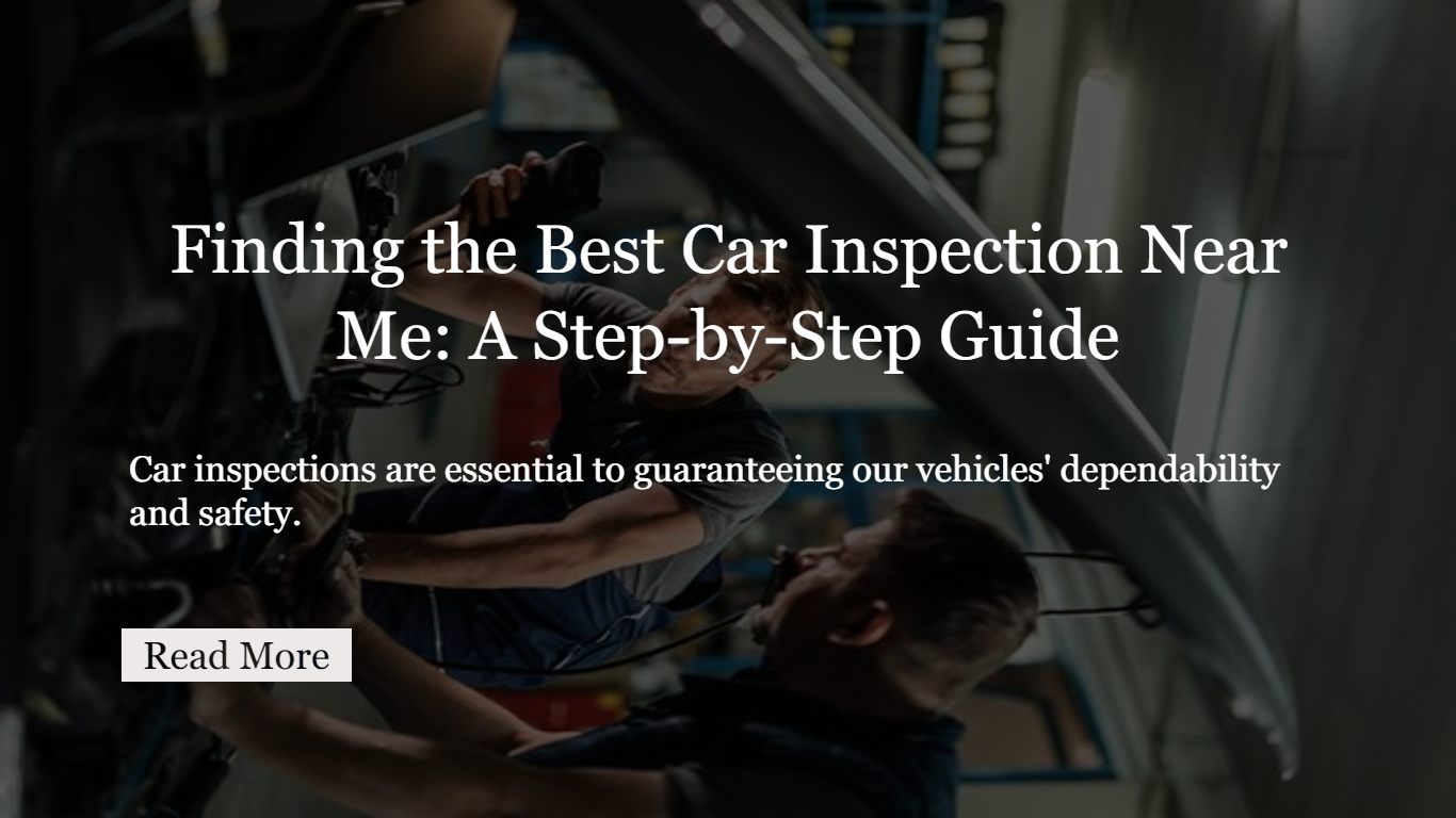 finding-the-best-car-inspection-near-me-a-step-by-step-guide-mobile