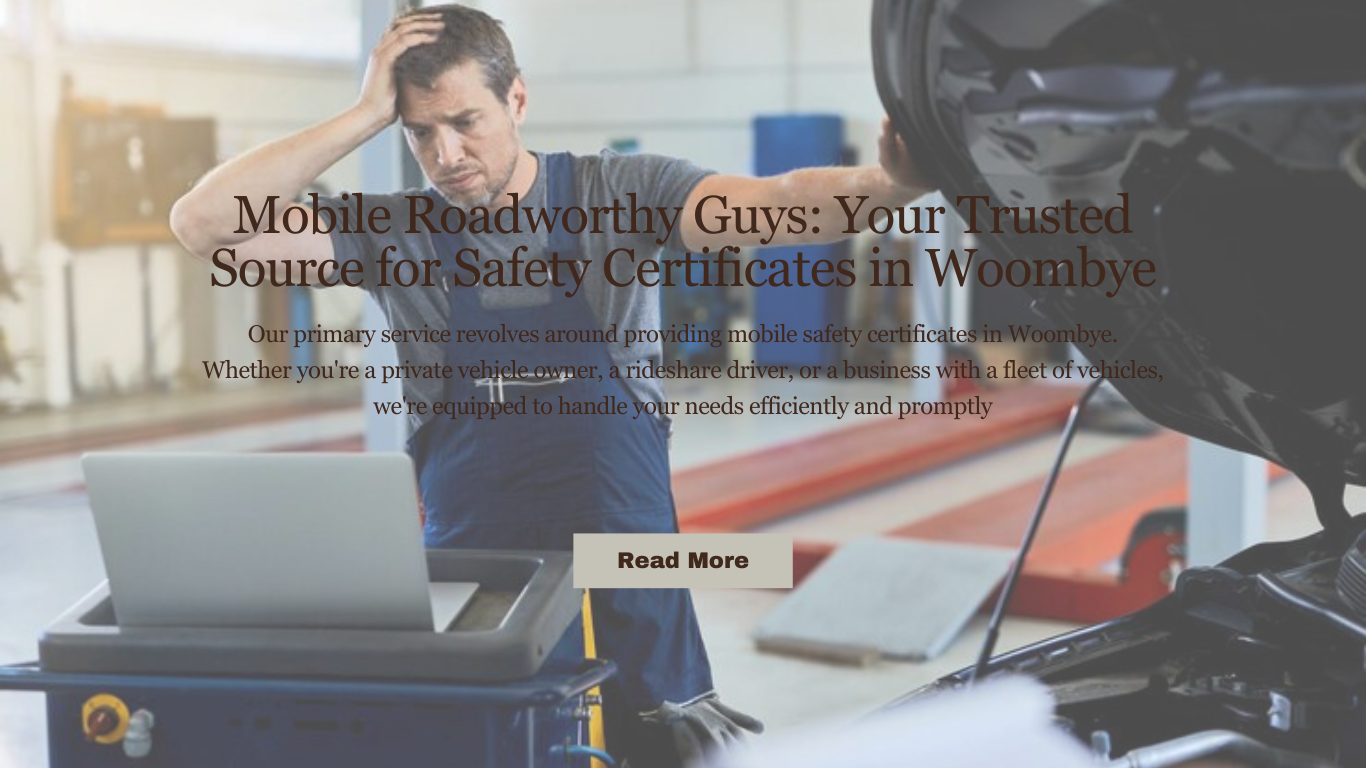 Mobile Roadworthy Guys: Your Trusted Source for Safety Certificates in Woombye