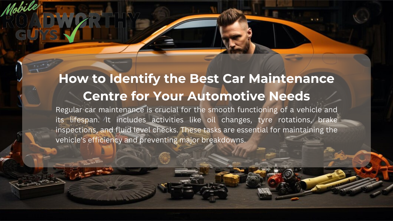 How to Identify the Best Car Maintenance Centre for Your Automotive Needs